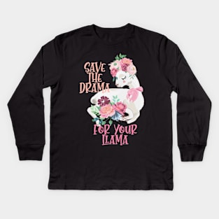 Cute Flower Alpaca Design - Save The Drama For Your Llama Kids Long Sleeve T-Shirt